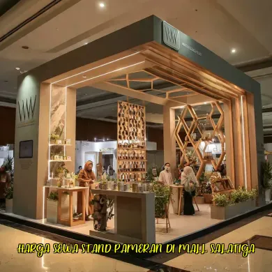Harga Sewa Stand Pameran Di Mall Salatiga